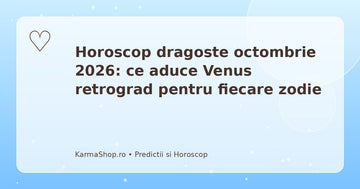 Horoscop dragoste octombrie 2026 – Venus retrograd și zodiile