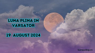 Totul Despre Luna Plina in Varsator din August 2024