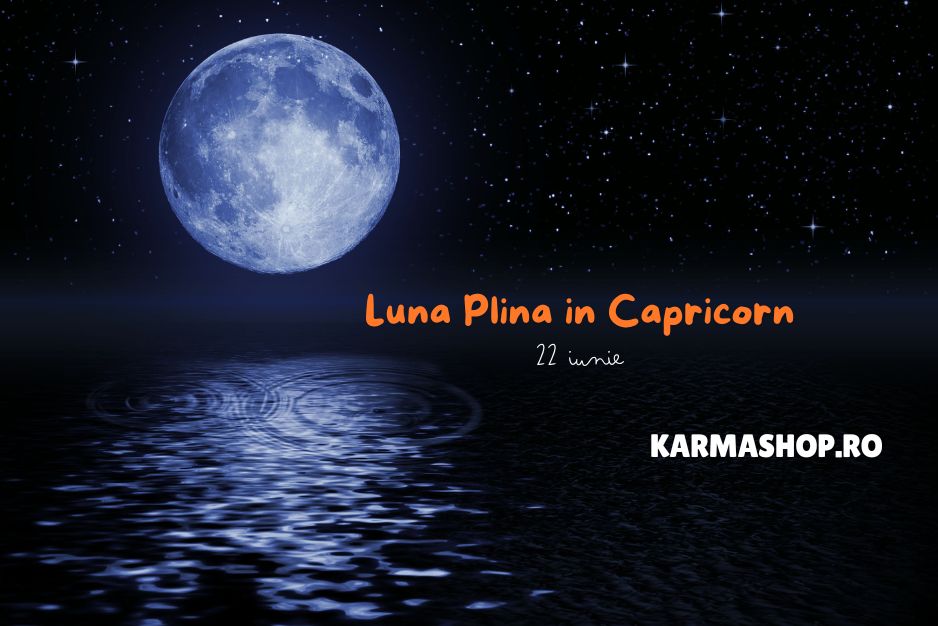 Luna Plină in Capricorn - Iunie 2024 - Află ce inseamna pentru zodii