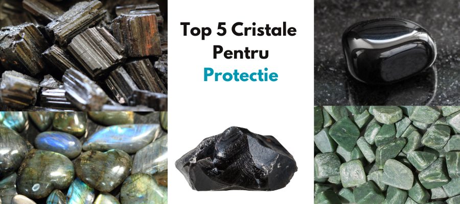 Top 5 cele mai puternice cristale pentru protectie