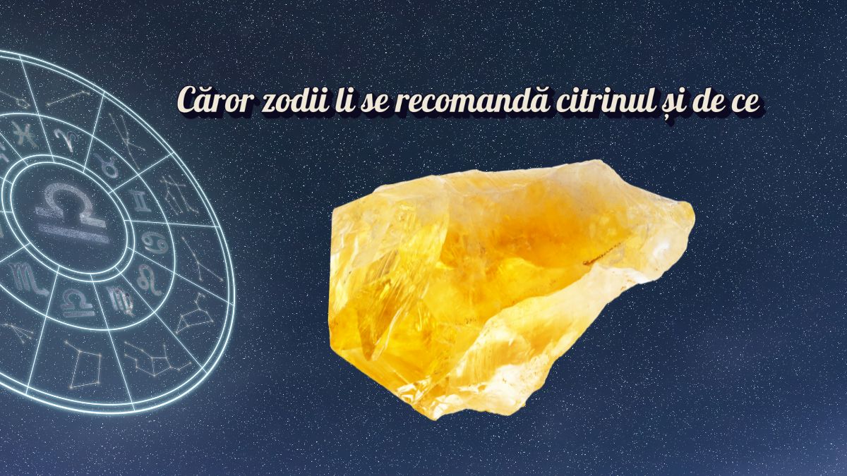 caror zodii li se recomanda citrinul